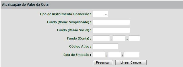 Fundos Atualização do Valor da Cota (Menu Cadastro) Visão Geral A função permite ao Participante atualizar o Valor da Cota de um Ativo de Fundo Aberto ou Fechado.