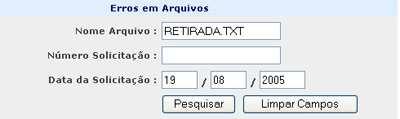 Fundos Erros em arquivos Visão Geral Permite consultar os erros de lançamentos efetuados por transferência de arquivos, enviado pelo Participante, através do serviço de Transferência de Arquivos -