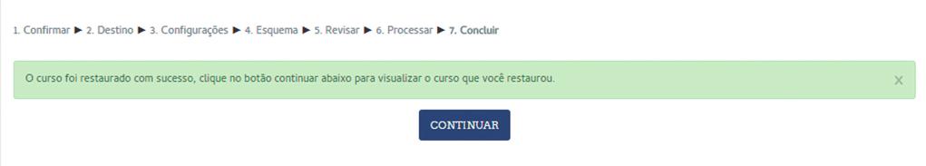 Na página seguinte, ir até o item RESTAURAR NESTE CURSO, selecionar o item EXCLUIR O CONTEÚDO DESTE CURSO E RESTAURAR O BACKUP e clicar no botão CONTINUAR: Na tela seguinte é possível visualizar a