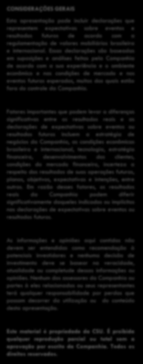 Fatores importantes que podem levar a diferenças significativas entre os resultados reais e as declarações de expectativas sobre eventos ou resultados futuros incluem a estratégia de negócios da