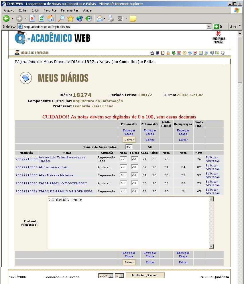 2.5.1 Notas e Faltas Ao clicar no link Notas e Faltas (ver link na Fig.2.5.1), aparecerá uma página com a tabela que contêm todos os alunos do diário de classe (pauta) com as respectivas etapas de avaliações.