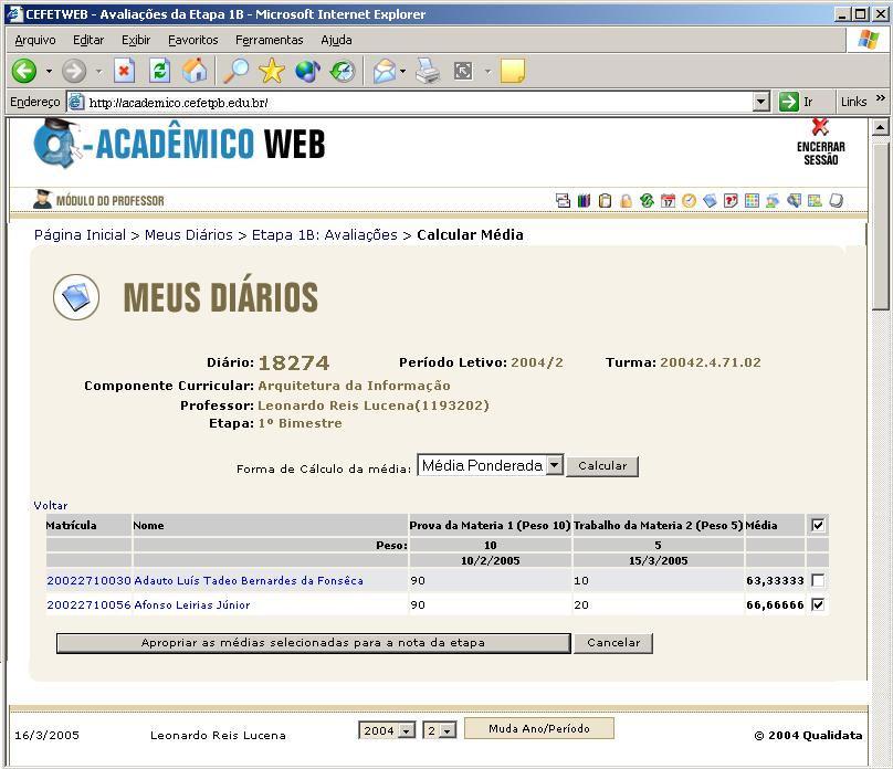 2.5.1.2.2 Calculando Médias de Avaliações e Replicando-as para o Diário de Classe (Pauta) Se o professor clicar no link Calcular Média que aparece na Fig. 2.5.1.2.0 a seguinte página aparecerá : Fig.