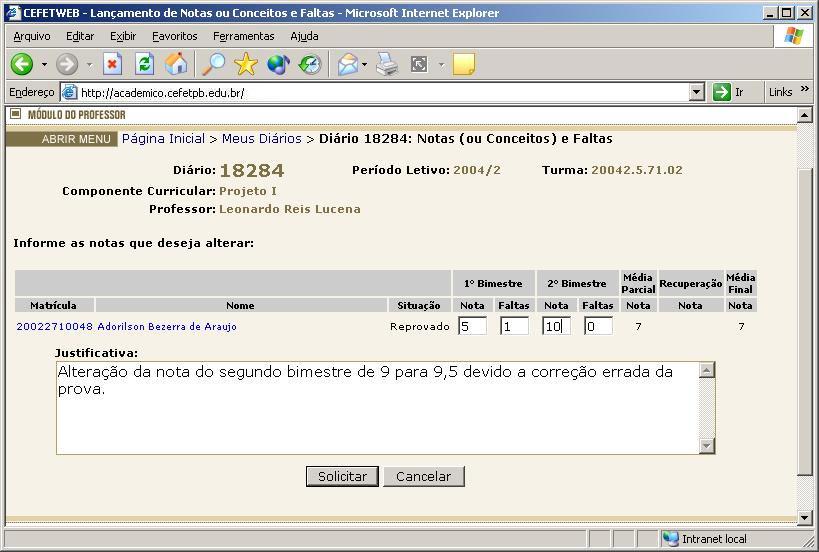 2.5.1.3 Solicitando Alteração de Registro de Notas por Aluno Existe um link na última coluna do Diário de Classe (ver Fig. 2.5.1.0) de cada aluno que é Solicitar Alteração.