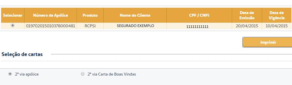 3. Segunda via 3.1 Apólices Através desta tela é possível localizar e imprimir de cartas de boas vindas e apólice enviada ao segurado.