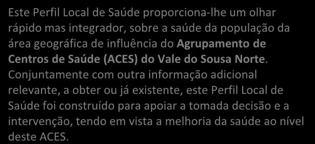 O elevado índice de dependência de jovens e um índice de envelhecimento bastante inferior ao da RN e do apontam para um ACES Vale do Sousa muito jovem.