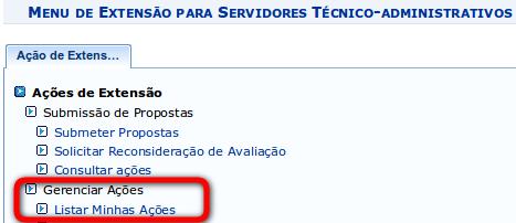 Contudo, para utilizar esta operação será necessário que a proposta de ação de extensão tenha sido previamente cadastrada.