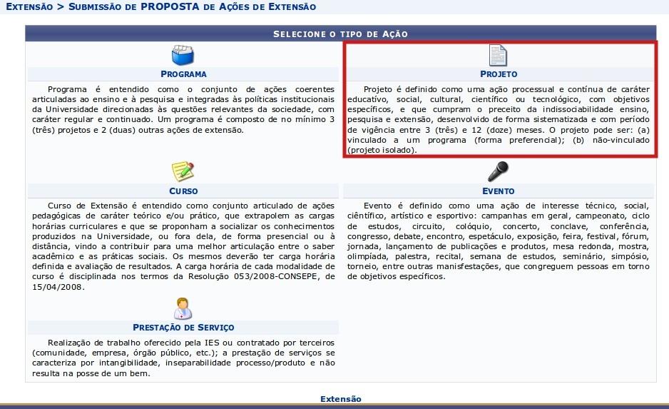 Projeto é definido como uma ação processual e contínua de caráter educativo, social, cultural, científico ou tecnológico, com objetivos específicos, e que cumpram o preceito da indissociabilidade