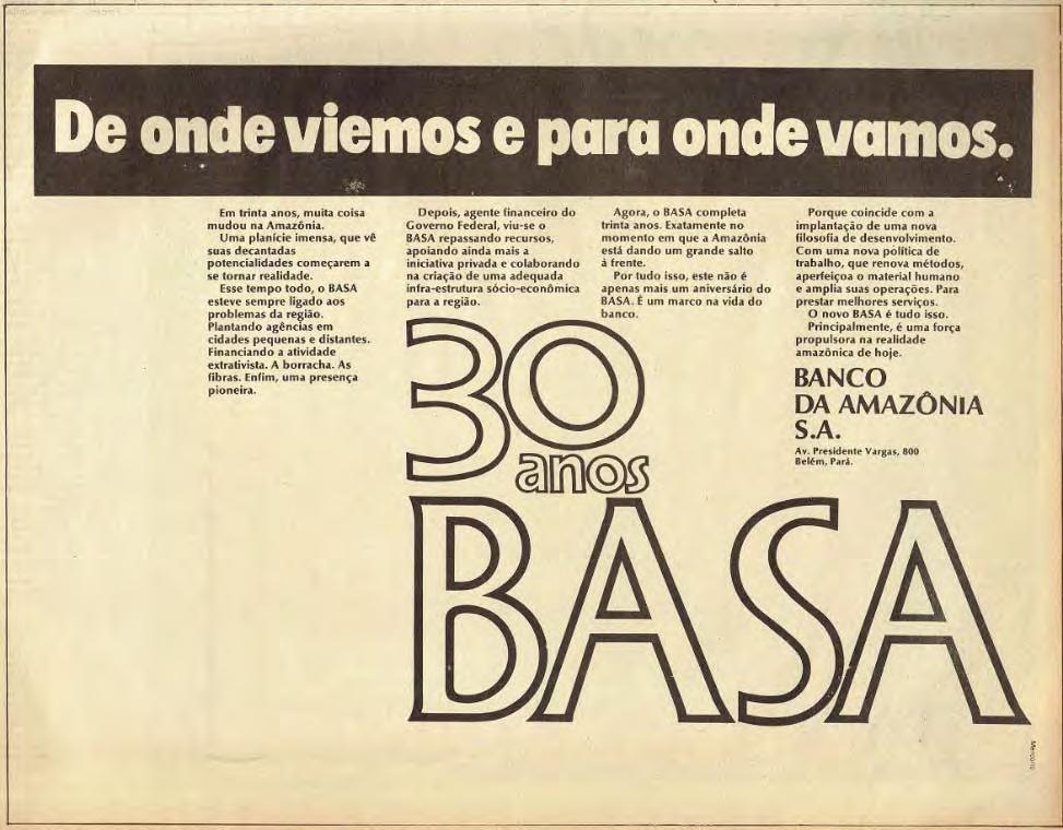 Figura 4: Anúncio dos 30 anos BASA. Fonte: Jornal O Liberal, publicado dia 09 de julho de 1972. Transcrevemos abaixo o texto do anúncio: Em trinta anos, muita coisa mudou na Amazônia.