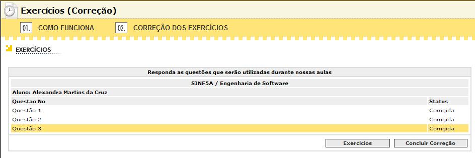 Conteúdo Didático Verifique o status do exercício para ver se todas as questões foram corrigidas.