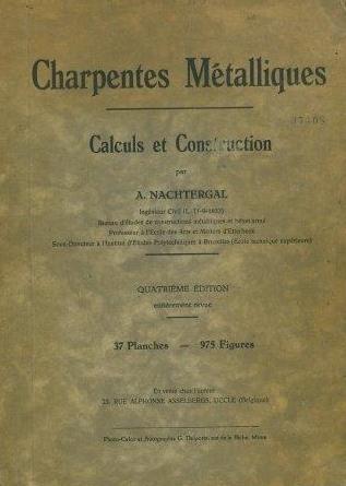 NACHTERGAL, A. Charpentes métalliques : calculs & construction / A. Nachtergal. - 4eme.