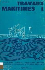 CHAPON, Jean Travaux maritimes : le milieu marin : le navire : la navigation : les côtes : les ouvrages extérieurs des ports maritimes / Jean Chapon. - Paris : Éditions Eyrolles, 1966.