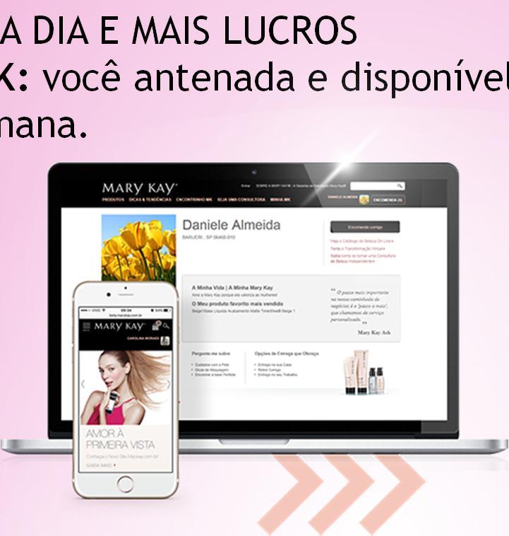 MAIS FACILIDADES NO SEU DIA A DIA E MAIS LUCROS Meu Site MK: você antenada e disponível 24 horas por dia, 7 dias por semana. Mais benefícios!