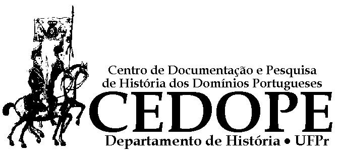 REGIMENTO INTERNO DO CENTRO DE DOCUMENTAÇÃO E PESQUISA EM HISTÓRIA (CEDOPE) PREÂMBULO O Centro de Documentação e Pesquisa de História dos Domínios Portugueses (CEDOPE), vinculado ao Departamento de