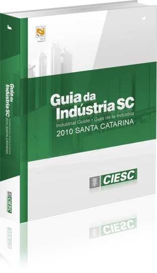 Convênio FIESC e Sindicatos Sistema Convênio FIESC Filiados FIESC e e Benefícios Sindicatos para Filiados toda Benefícios para para toda toda a Cadastro Industrial - Guia da Indústria O Guia da