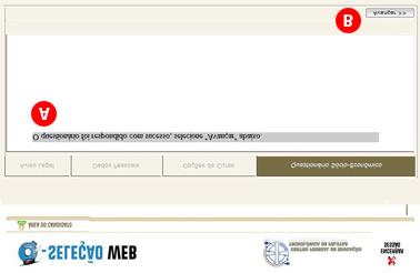 Figura 3.7 Será exibida uma mensagem informando que o questionário socioeconômico foi respondido com sucesso (figura 3.8, item A). Clique mais uma vez em Avançar (figura 3.8, item B) para seguir.