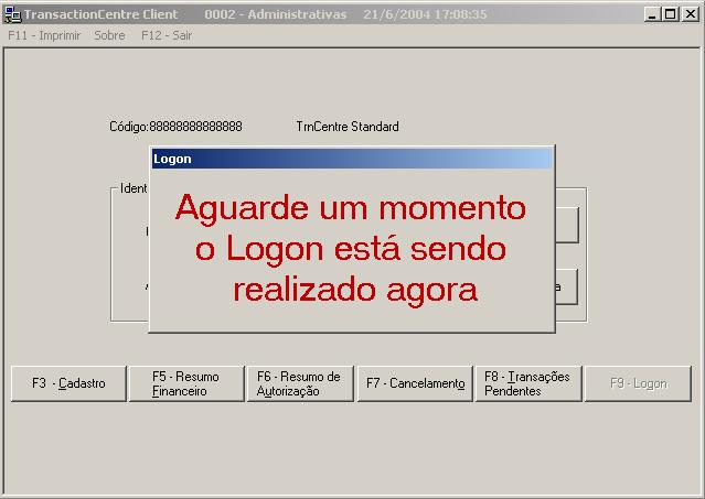 7. Funções Administrativas - Logon Esta janela é aberta quando o botão <F9-Logon> é pressionado na tela 000-