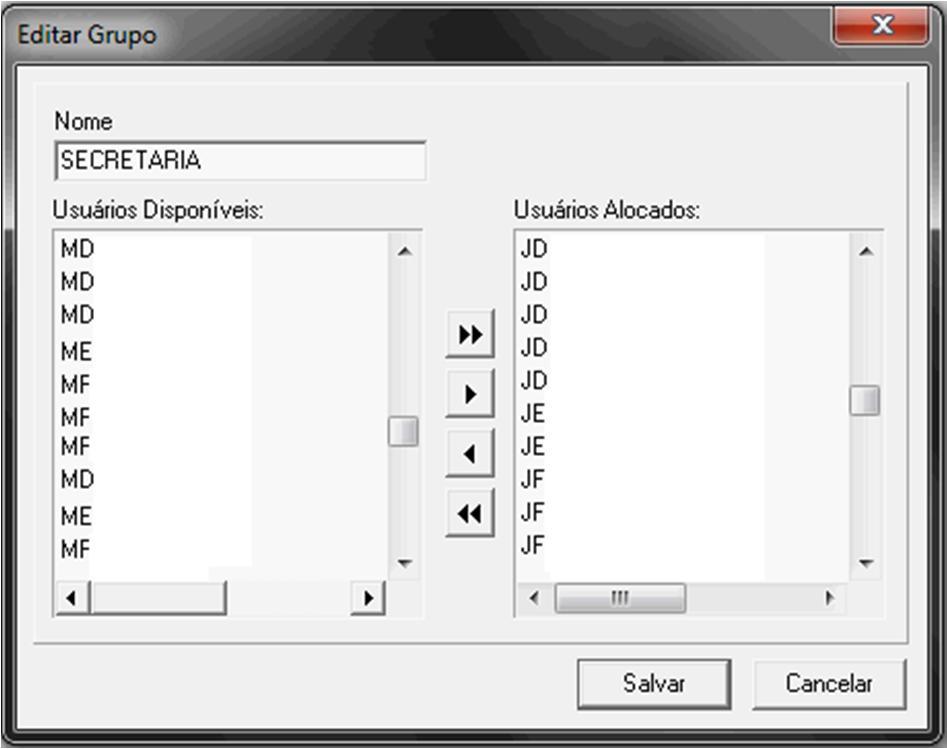 Incluir/Editar Grupo Permite criar ou editar um grupo vinculando ou desvinculando os usuários pertencentes ao grupo. Deve-se utilizar as setas para mudar os usuários de lista.