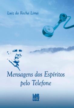 Mensagens dos Espíritos pelo telo Telefone Preço de capa: R$ 35,00 C.B.: 9788564703186 ISBN.