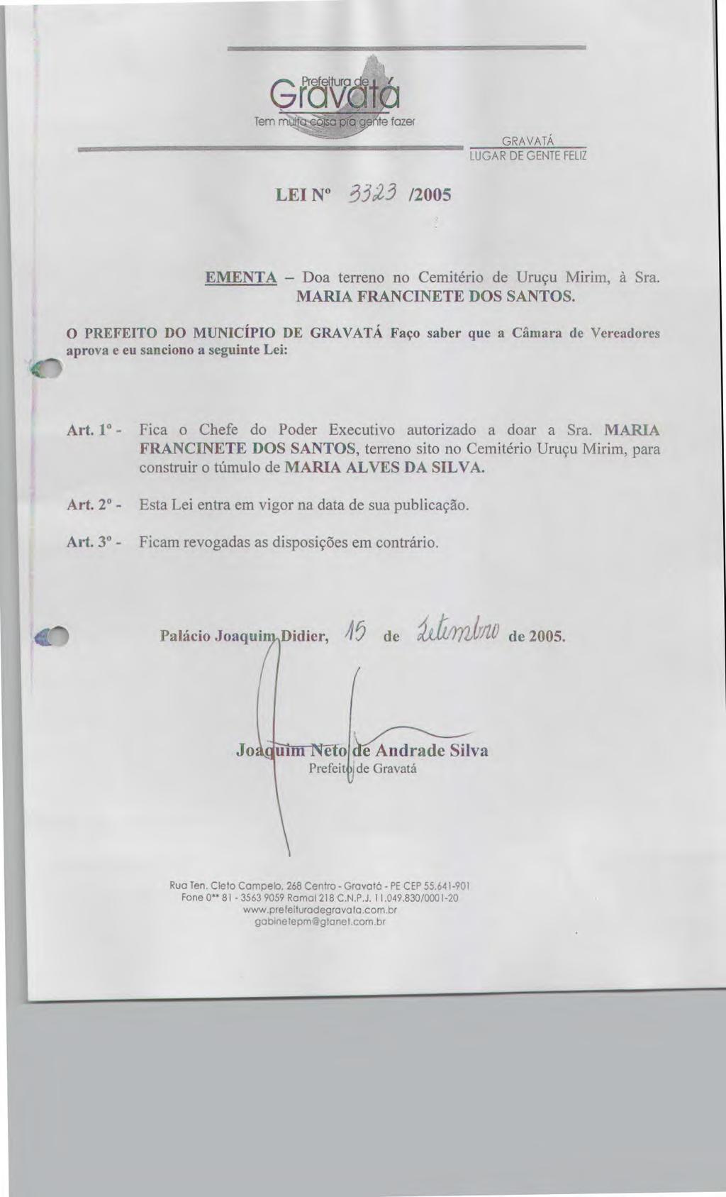 GRÃ VATÁ LEI N. 323 /2005 Ir EMENTA - Doa terreno no Cemitério de Uruçu Mirim, à Sra. MARIA FRANCINETE DOS SANTOS.