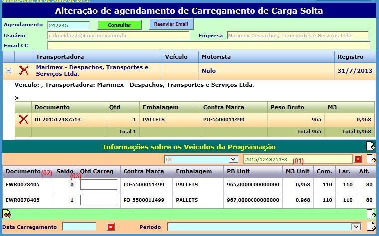 Novamente será mostrado o saldo desse documento item 02; Deverá ser incluído na coluna agendar a nova quantidade a ser carregada daquele item,