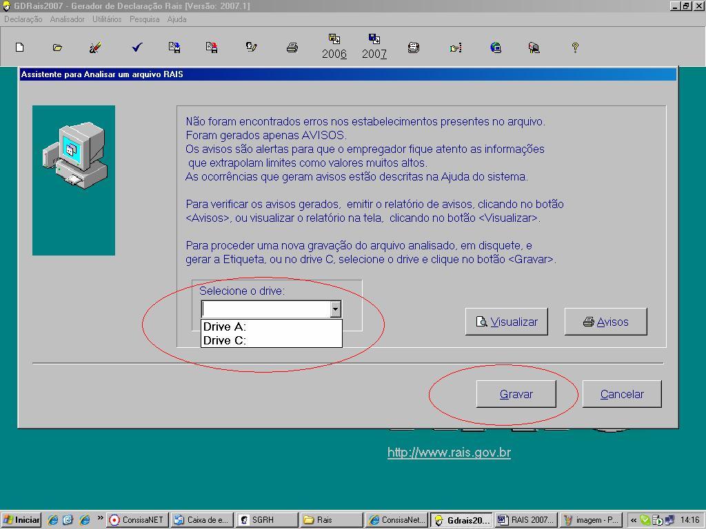 c) Caso o sistema analisador da Rais2007 encontre erros o usuário deverá ajustar os dados e fazer a geração do arquivo novamente.