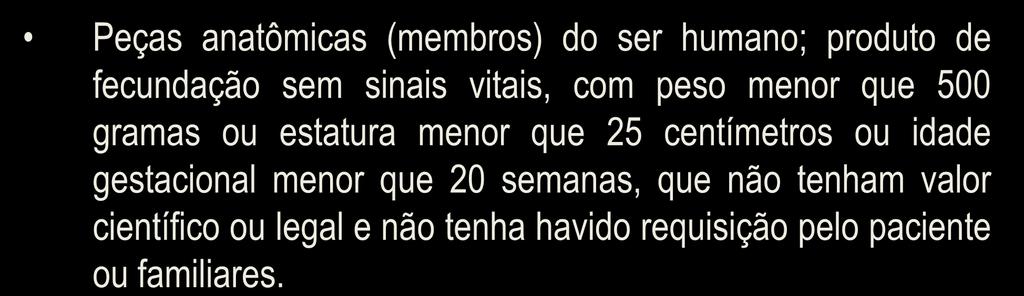 Peças anatômicas (membros) do ser humano; produto