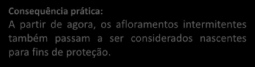 NOVA INTERPRETAÇÃO Alteração do artigo 3º, incisos XVII: Consequência prática: A partir de