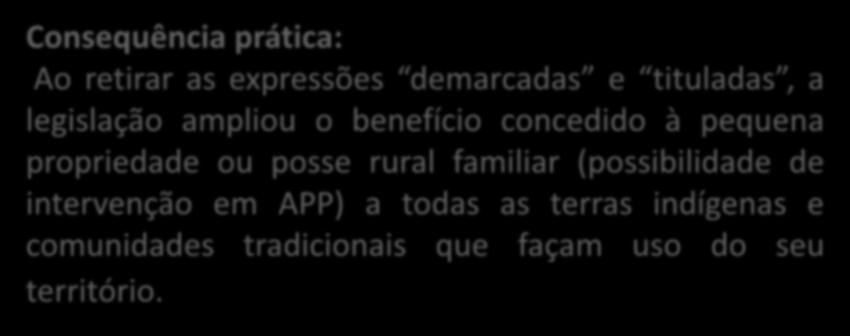 INCONSTITUCIONAIS Alteração do artigo 3º, parágrafo único: Consequência prática: Ao retirar as expressões demarcadas e tituladas, a legislação ampliou o benefício