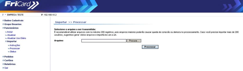 O Subitem Processar deverá ser utilizado para processar o arquivo contendo os cadastros de funcionários de acordo com o layout referido no item anterior.