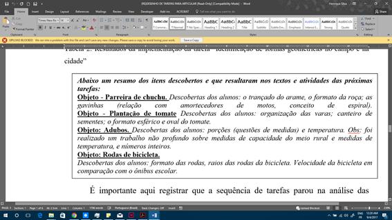 RESULTADOS E DISCUSSÃO O trabalho se encontra na fase de realização dos Encontros Formativos, e embora estejamos no início das discussões, podemos apontar, de forma bastante preliminar, dois caminhos