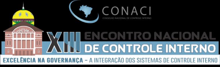 Bem-Vindos ao XIII Encontro Nacional de Controle Interno CONACI 2017.
