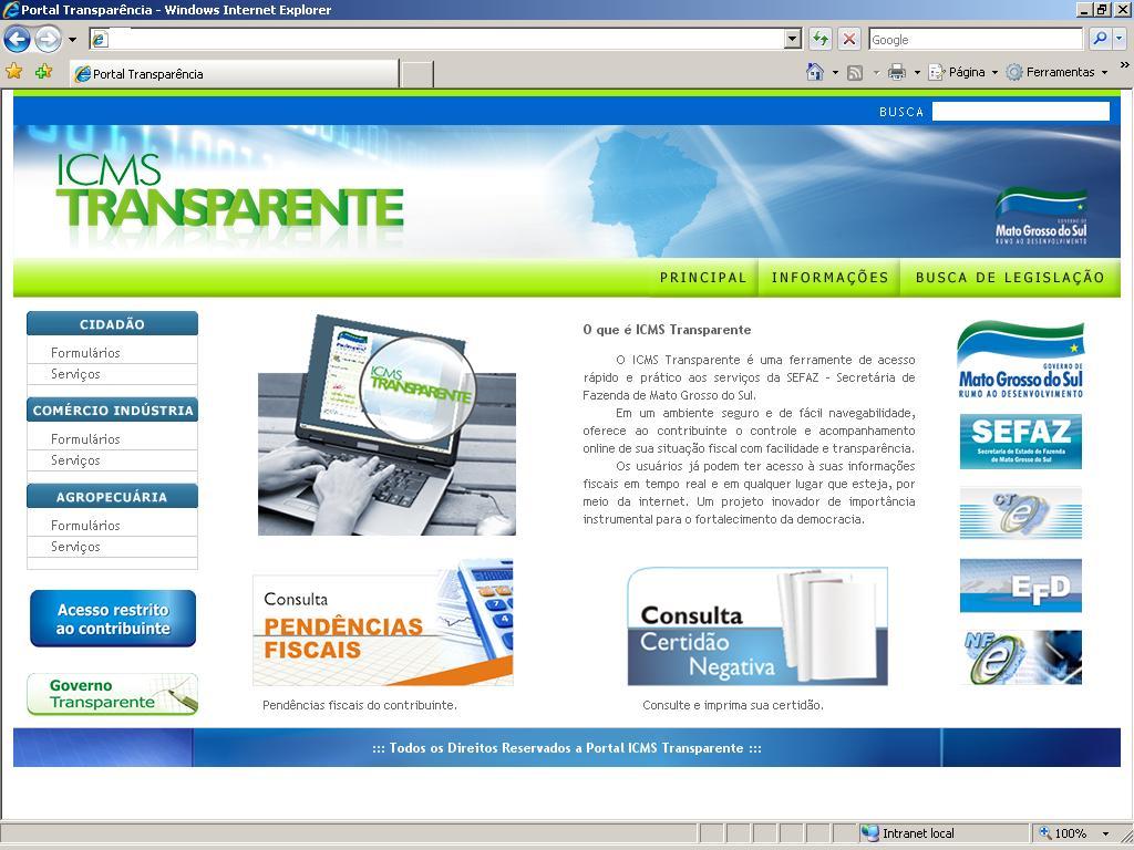 Manual de Utilização do ICMS Transparente 1. Apresentação: O ICMS Transparente é o site onde serão hospedados todos os sistemas tributários da secretaria de fazenda. 2.