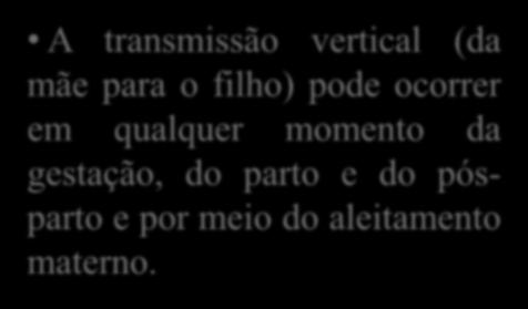 HIV 65 A transmissão vertical (da mãe para o filho)