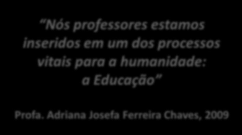 humanidade: a Educação Profa.