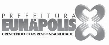 O PREFEITO MUNICIPAL DE EUNÁPOLIS, Estado da Bahia, no uso de suas atribuições legais, notadamente nos preceitos do art.