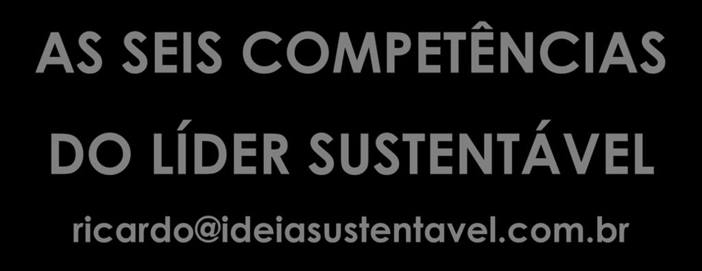 AS SEIS COMPETÊNCIAS DO LÍDER SUSTENTÁVEL