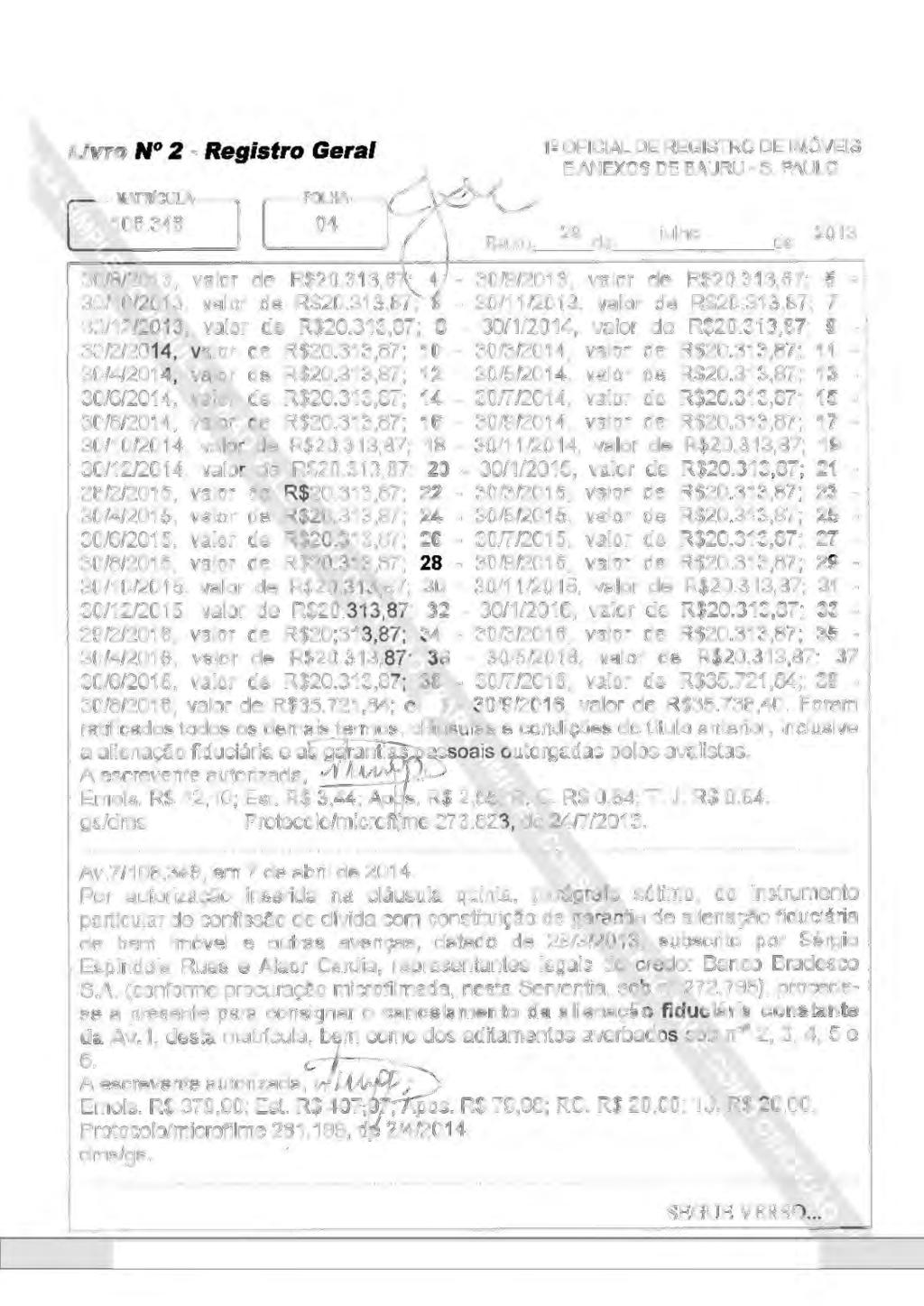 Livro N 2 - Registro Geral CMA~LA"] [FOLHA] 108.348 04 Bauru, 1º OFICIAL DE REGISTRO DE IMÓVEIS E ANEXOS DE BAURU - S. PAULO 29 de julho de 2013 30/8/2013, valor de R$20.