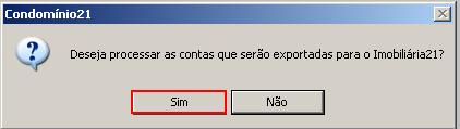7- O sistema apresenta a seguinte pergunta: Integração do Condomínio21 ao Imobiliária21 8- Clique em Sim.