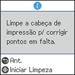 5. Selecione Limpeza cab. e aperte o botão OK. 6. Pressione o botão iniciar para limpar o cabeçote de impressão. Você verá uma mensagem na tela LCD durante o ciclo de limpeza.