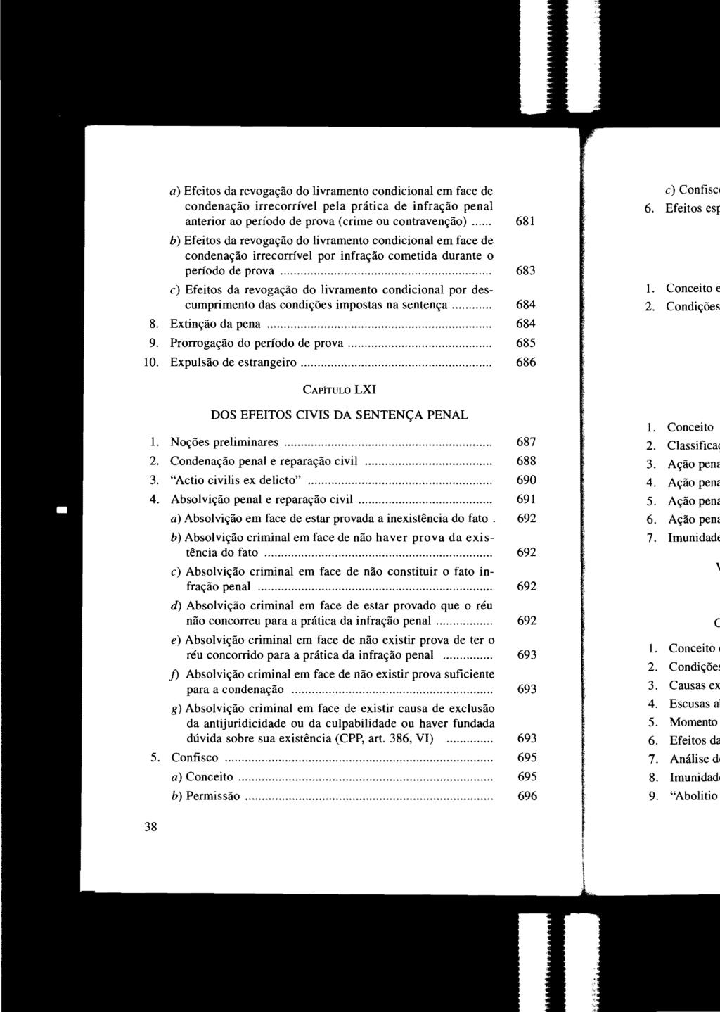 a) Efeitos da revogação do livramento condicional em face de condenação irrecorrível pela prática de infração penal anterior ao período de prova (crime ou contravenção).