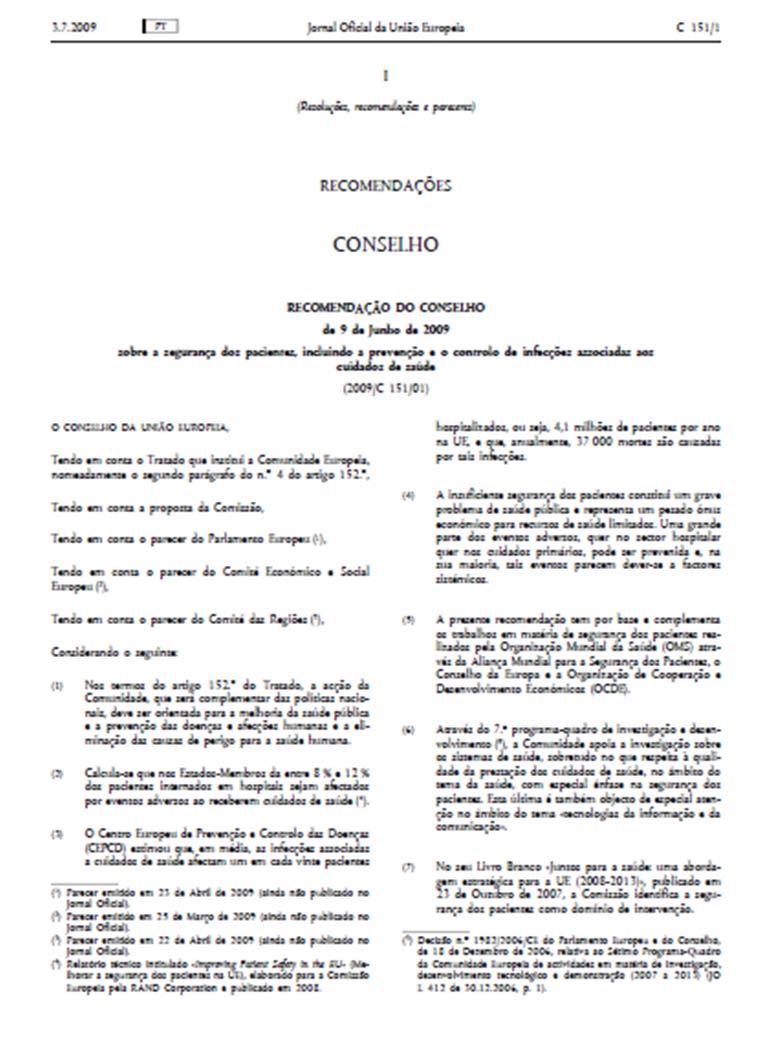 Recomendações do Conselho da União Europeia (9 junho 29) Calcula se que nos Estados Membros entre 8 % e 12