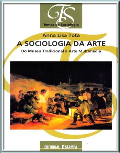 Serviço Social / Sociologia da Arte Biblioteca da Santa Casa da Misericórdia de Lisboa Serviço social / Sociologia da arte / Museus / Teoria da arte