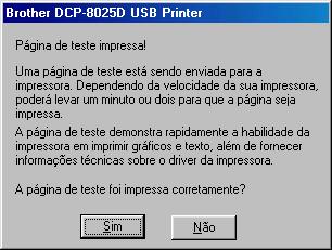 Fase 2 Para utilizadores do cabo de interface USB (Para 98/98SE/Me/2000 Professional/XP) K Se a página de teste for impressa correctamente, clique em Sim.