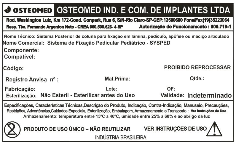 Antes da esterilização do dispositivo, retire-o da embalagem original e coloque-o em embalagem adequada para o processo de esterilização.