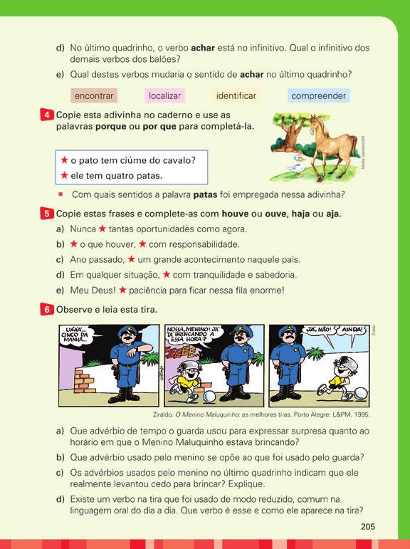 A seção O que aprendi? apresenta atividades com diferentes graus de dificuldade para revisão, ampliação e avaliação dos principais conteúdos trabalhados na unidade.