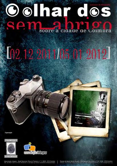 AGENDA A Associação Integrar lançará o Concurso de Fotografia "O Olhar dos Sem- Abrigo sobre a Cidade de Coimbra", destinado a utentes (em situação de semabrigo) acompanhados pela Equipa de Rua da