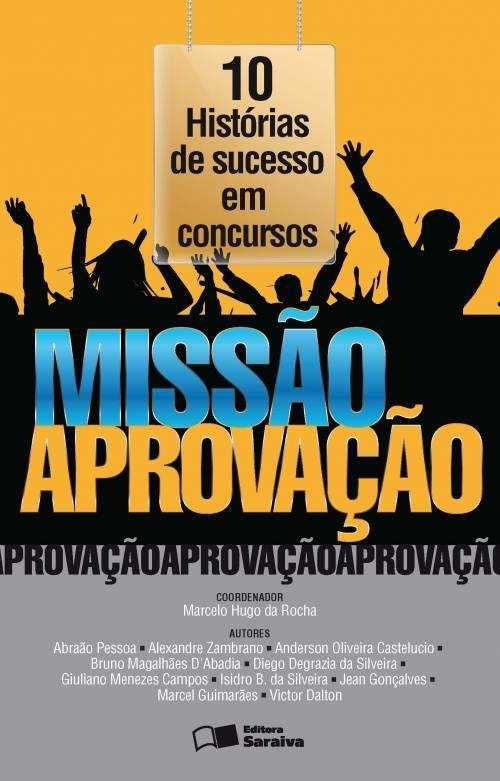 Por fim, sou coautor do Livro Missão Aprovação, publicado pela Editora Saraiva, que conta 10 histórias de sucesso em concursos públicos.