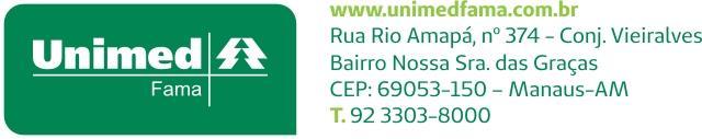 REDE COMPLEMENTAR - UNIMED FAMA MANAUS ACUPUNTURA DR LUIS CESAR SALAMA RUA RIO PURUS nº 317- NOSSA SENHORA DAS GRACAS FONE: (92) 3584-3545 CARDIOLOGIA DRA ANA MARCIA FREITAS DR AURÉLIO PINHEIRO DRA