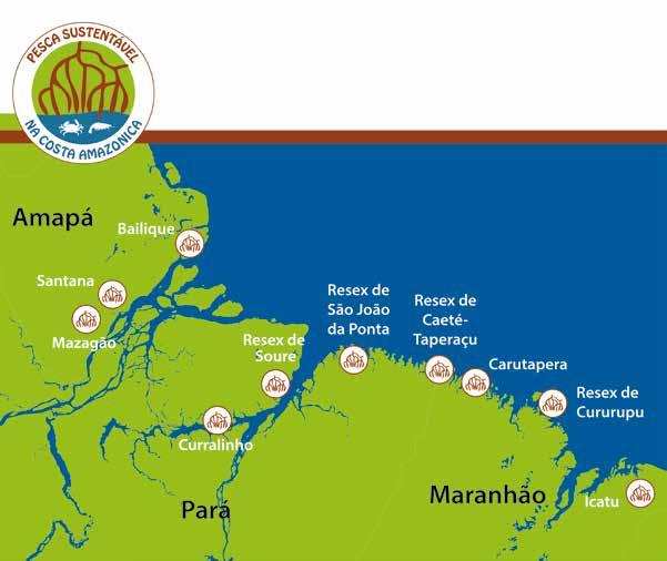 Projeto Pesca Sustentável na Costa Amazônica (PeSCA) Localidades onde o Projeto PeSCA atua Figura I-1: Abrangência do Projeto Pesca Sustentável na Costa Amazônica pescadores, além de suas práticas