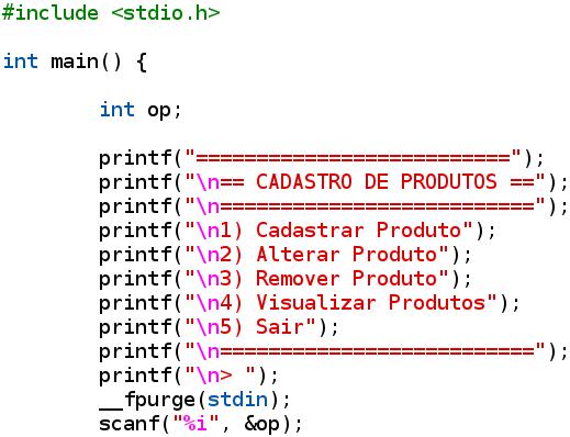 Implementando Exemplo Prático: (Cadastro de Produtos) A primeira parte do código-fonte apresenta um menu de opções ao usuário, possibilitando